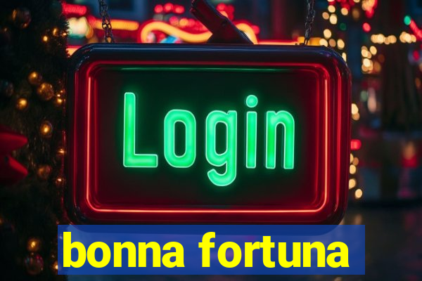 bonna fortuna