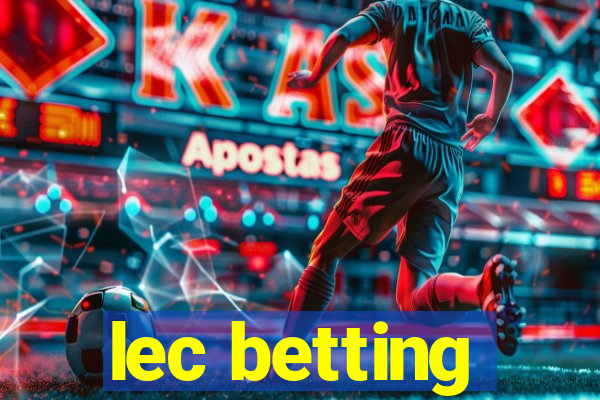 lec betting