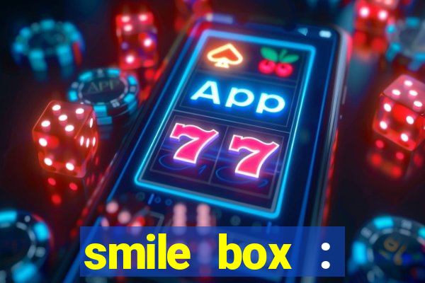 smile box : victory collector