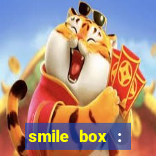 smile box : victory collector