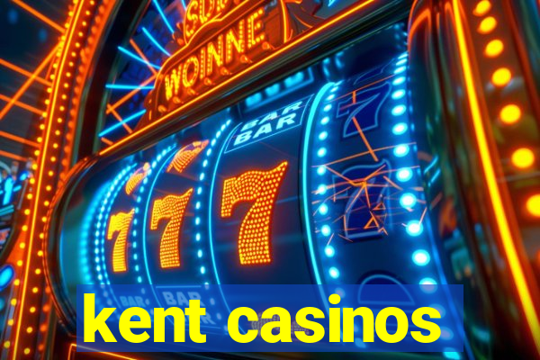 kent casinos