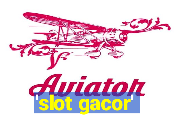 'slot gacor'