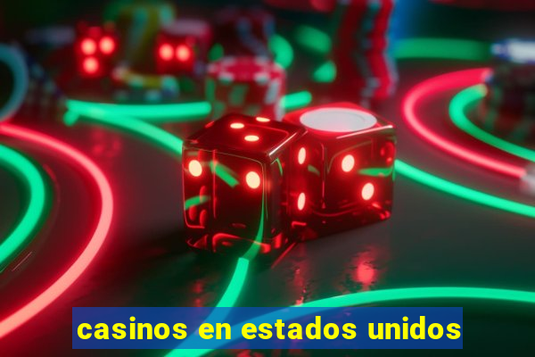 casinos en estados unidos