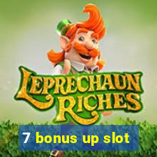 7 bonus up slot