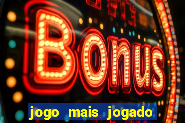 jogo mais jogado do mundo online