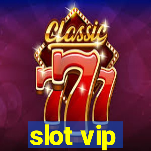 slot vip