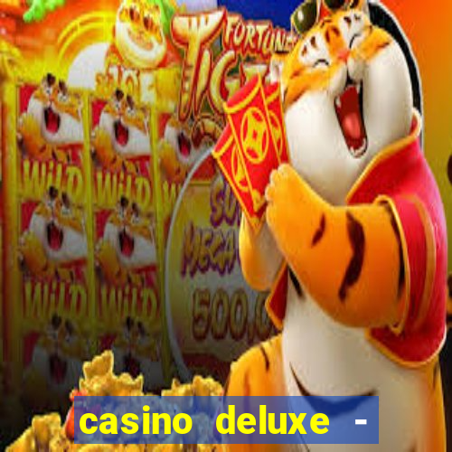 casino deluxe - vegas slots