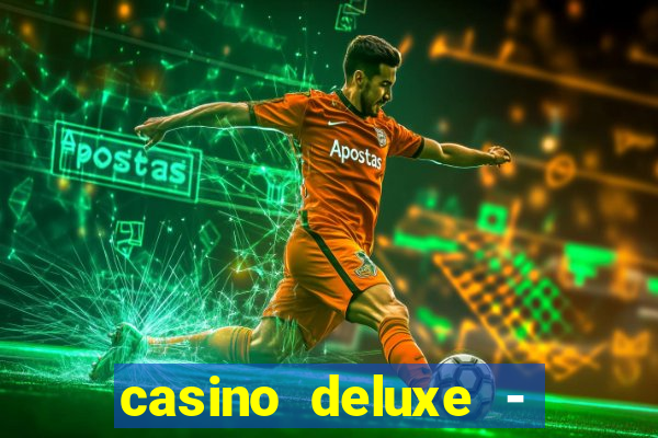 casino deluxe - vegas slots