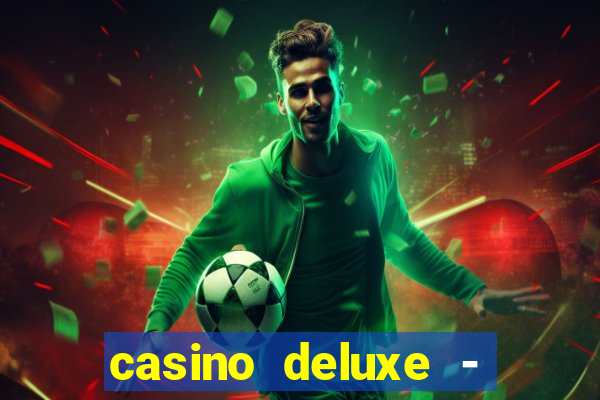 casino deluxe - vegas slots