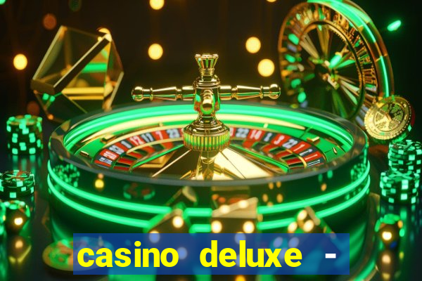 casino deluxe - vegas slots