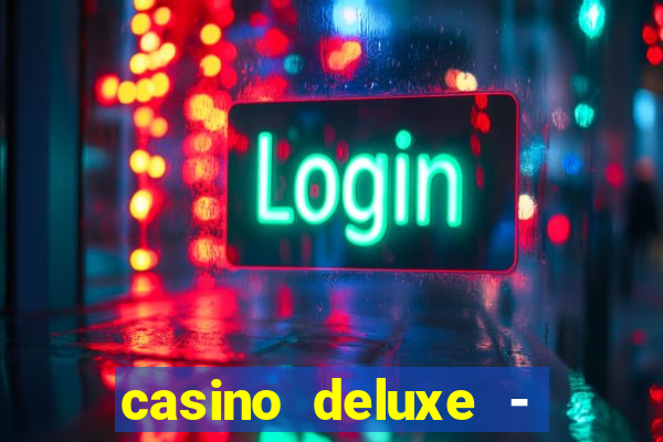 casino deluxe - vegas slots