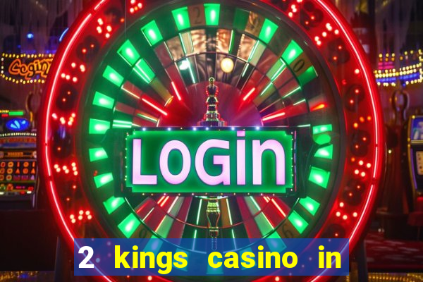 2 kings casino in north carolina