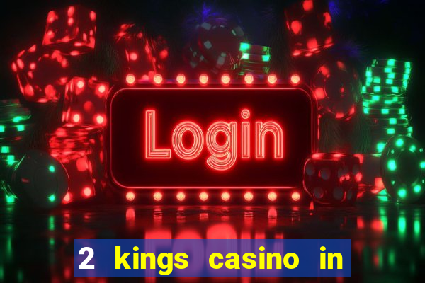 2 kings casino in north carolina