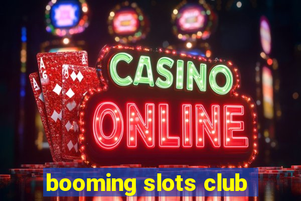 booming slots club