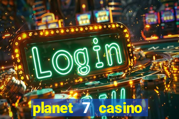 planet 7 casino bonus codes