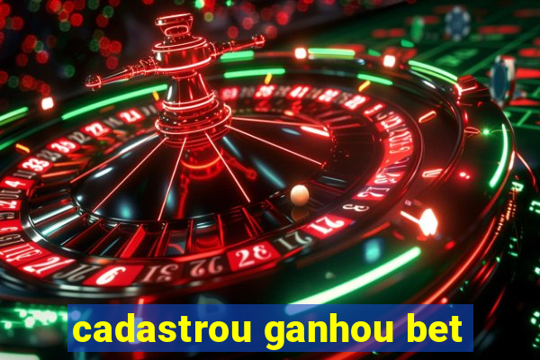 cadastrou ganhou bet