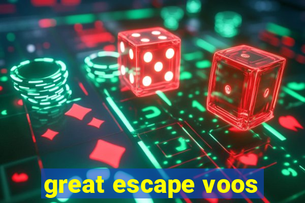 great escape voos