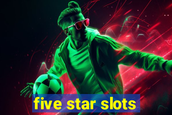 five star slots