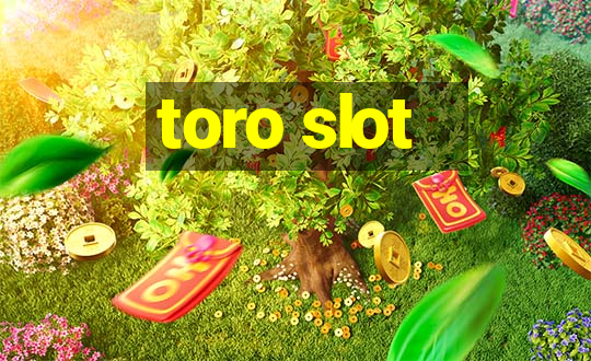 toro slot