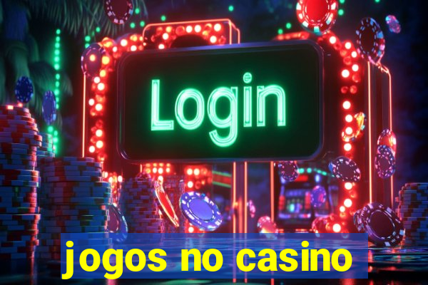 jogos no casino