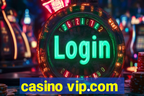 casino vip.com