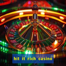 hit it rich casino slots game