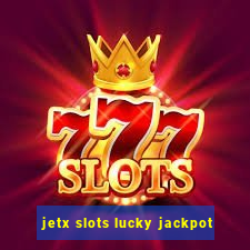 jetx slots lucky jackpot