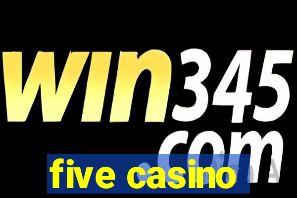 five casino