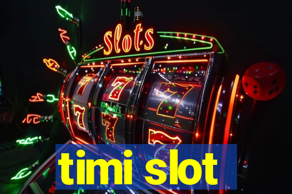 timi slot