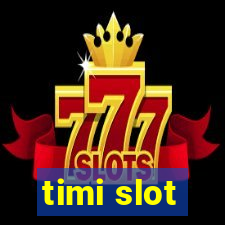 timi slot