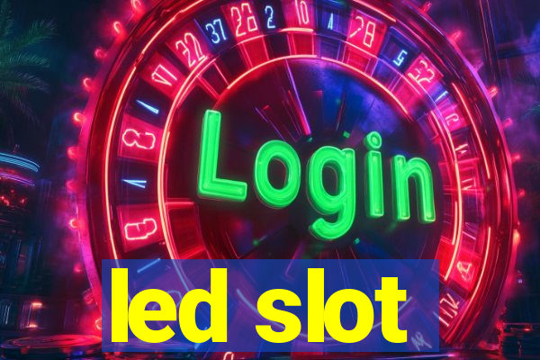 led slot