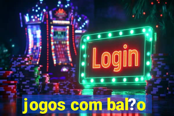 jogos com bal?o