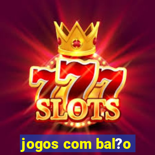 jogos com bal?o