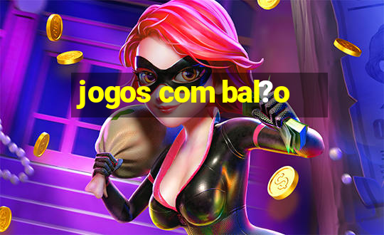 jogos com bal?o