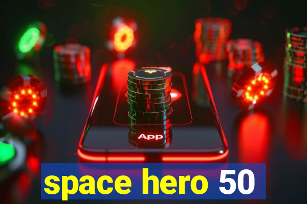 space hero 50