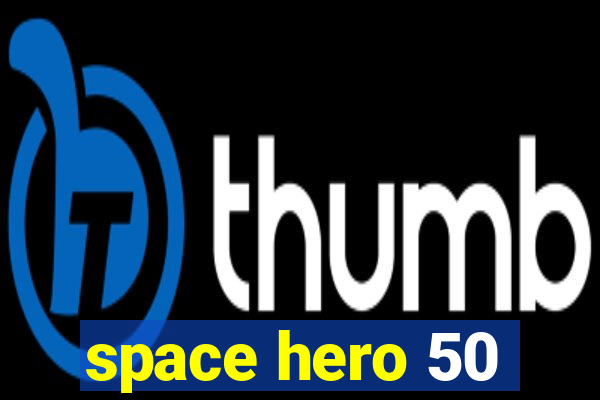 space hero 50