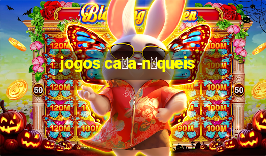 jogos ca莽a-n铆queis