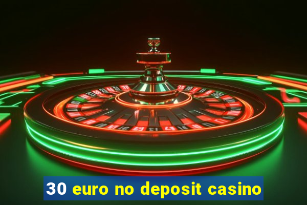 30 euro no deposit casino