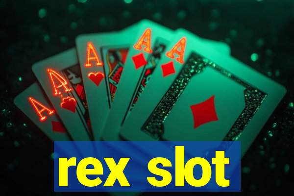 rex slot