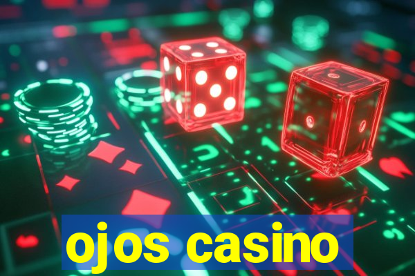 ojos casino