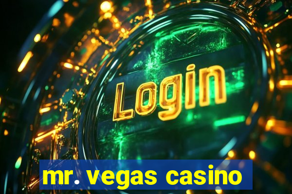 mr. vegas casino