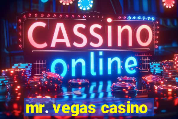 mr. vegas casino