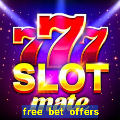 free bet offers with no deposit