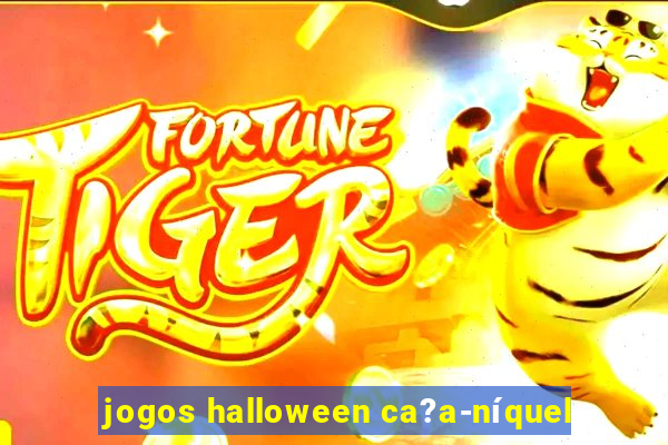 jogos halloween ca?a-níquel