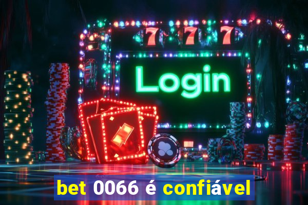 bet 0066 é confiável