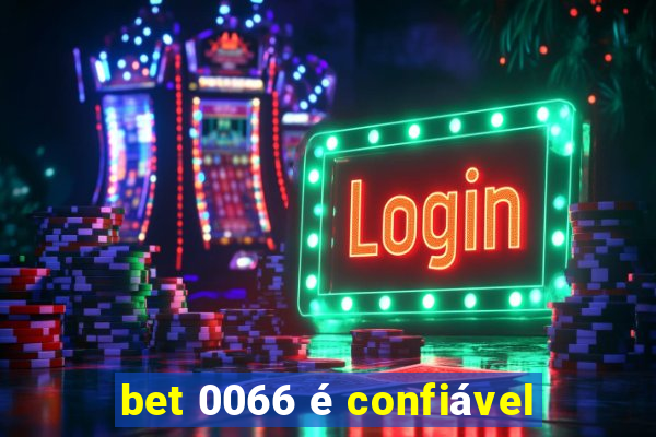 bet 0066 é confiável