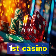 1st casino