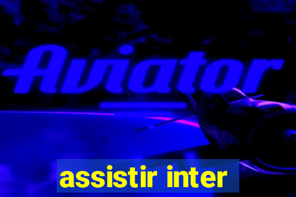 assistir inter