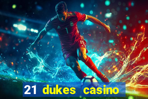 21 dukes casino $80 free spins