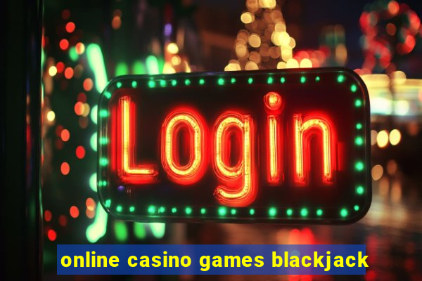 online casino games blackjack